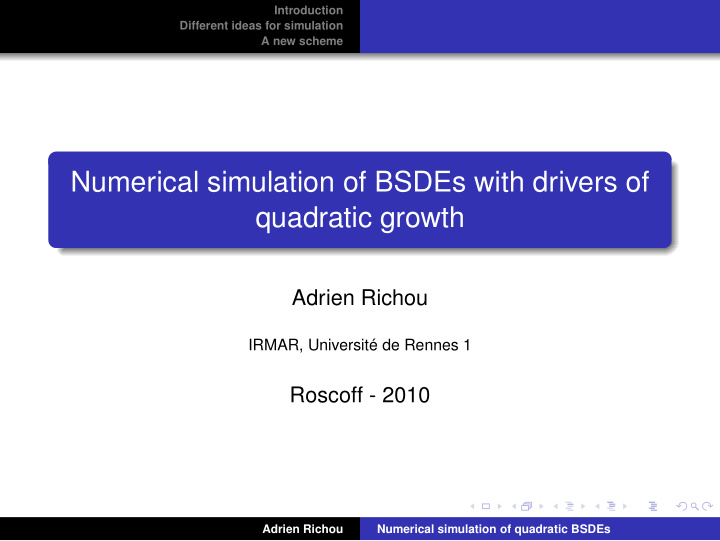 numerical simulation of bsdes with drivers of quadratic