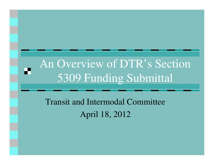 an overview of dtr s section 5309 funding submittal