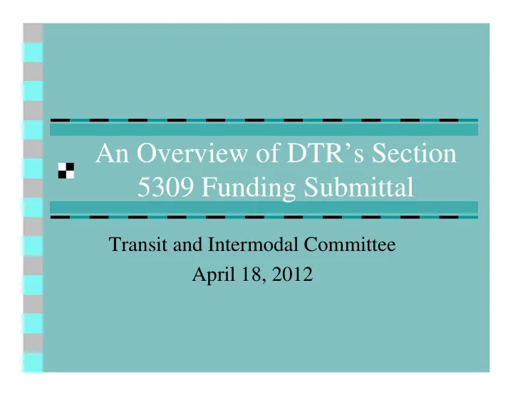 an overview of dtr s section 5309 funding submittal