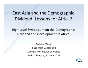 East Asia and the Demographic Dividend: Lessons for Africa? High Level Symposium on the Demographic