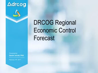 Economic Control  Forecast  Presented by:  Daniel Jerrett, PhD February 15 th , 2017  Click to edit