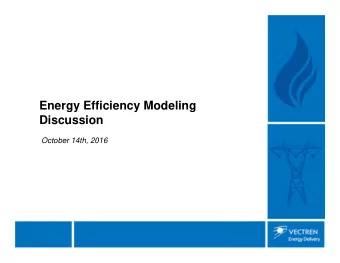 Energy Efficiency Modeling  Discussion  October 14th, 2016  2  Major Energy Efficiency Modeling