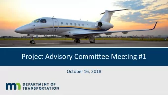 Project Advisory Committee Meeting #1  October 16, 2018  Introductions  MnDOT Staff  Members
