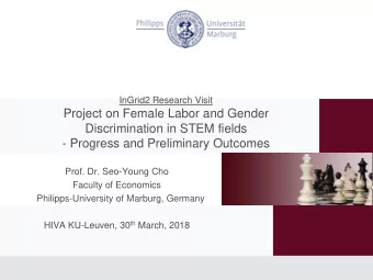 - Progress and Preliminary Outcomes  Prof. Dr. Seo-Young Cho  Faculty of Economics