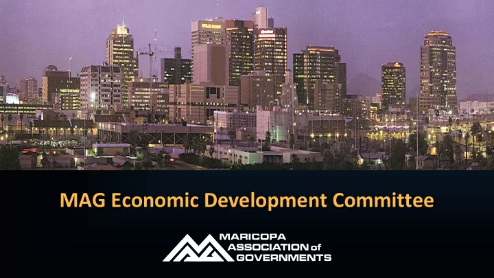 mag economic development committee funding sources for