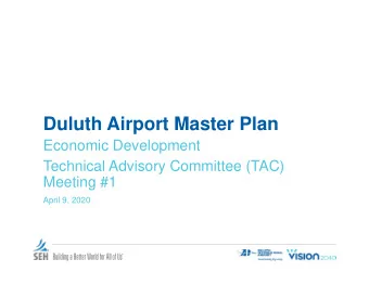 Duluth Airport Master Plan  Economic Development  Technical Advisory Committee (TAC)  Meeting #1