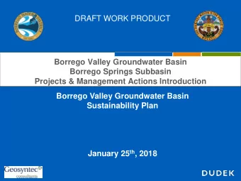 DRAFT WORK PRODUCT  Borrego Valley Groundwater Basin  Borrego Springs Subbasin  Projects &amp;