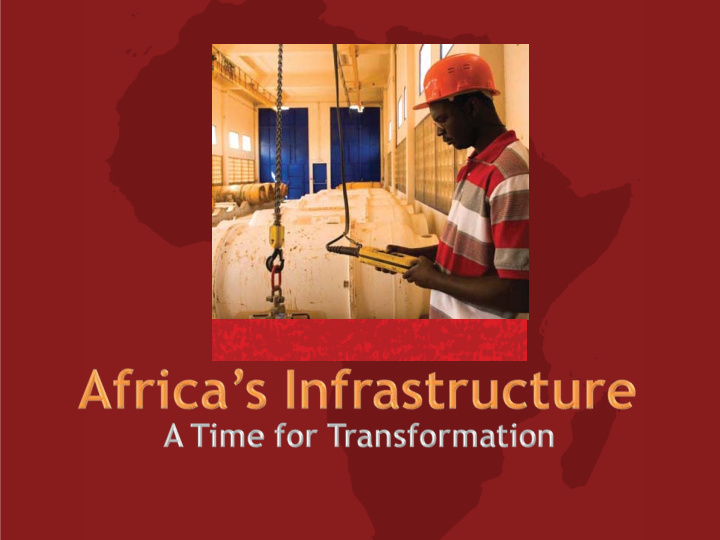 infrastructure critical to growth but continent hampered