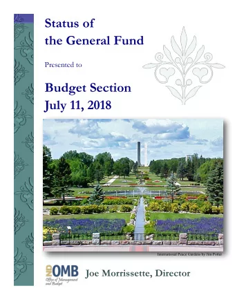 Status of  the General Fund  Presented to  Budget Section  July 11, 2018 International Peace