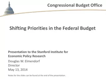 Shifting Priorities in the Federal Budget  Presentation to the Stanford Institute for  Economic