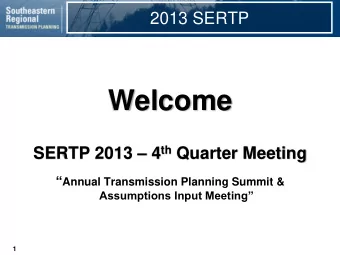 Welcome SERTP 2013  4 th Quarter Meeting  Annual Transmission Planning Summit &amp;