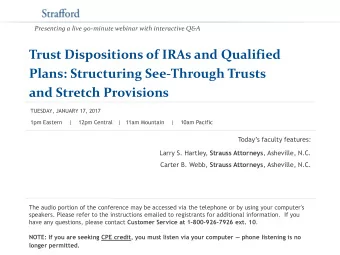 Trust Dispositions of IRAs and Qualified  Plans: Structuring See-Through Trusts and Stretch