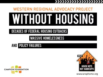 WESTERN REGIONAL ADVOCACY PROJECT: WITHOUT HOUSING  www.wraphome.org  Member Organizations