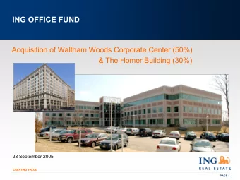 ING OFFICE FUND  Acquisition of Waltham Woods Corporate Center (50%)  &amp; The Homer Building