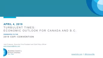 T U R B U L E N T  T I M E S :  E C O N O M I C  O U T L O O K  F O R  C A N A D A A N D  B . C .