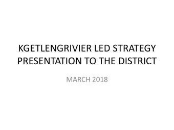 KGETLENGRIVIER LED STRATEGY  PRESENTATION TO THE DISTRICT  MARCH 2018  POPULATION GROWTH  The