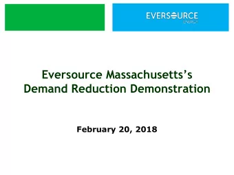 Eversource Massachusettss  Demand Reduction Demonstration  February 20, 2018  Demand Team