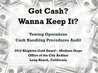 Got Cash?  Wanna Keep It?  Towing Operations  Cash Handling Procedures Audit 2010 Knighton Gold