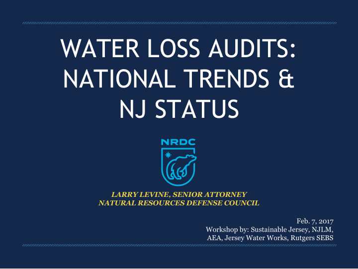 water loss audits national trends nj status larry levine