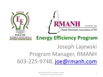 Program Manager, RMANH  603-225-9748, joe@rmanh.com  Retail Merchants Association of New  1