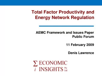 Total Factor Productivity and  Energy Network Regulation  AEMC Framework and Issues Paper  Public