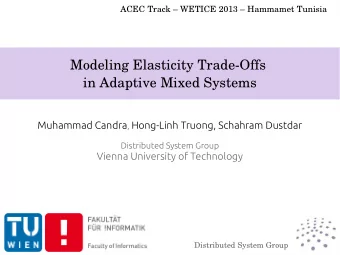 Modeling Elasticity Trade-Offs  in Adaptive Mixed Systems Muhammad Candra , Hong-Linh Truong,