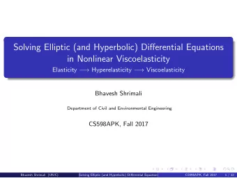 Solving Elliptic (and Hyperbolic) Differential Equations  in Nonlinear Viscoelasticity Elasticity