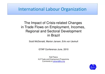 International Labour Organization  The Impact of Crisis-related Changes  in Trade Flows on