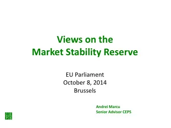 Market Stability Reserve  EU Parliament  October 8, 2014  Brussels  Andrei Marcu  Senior Advisor
