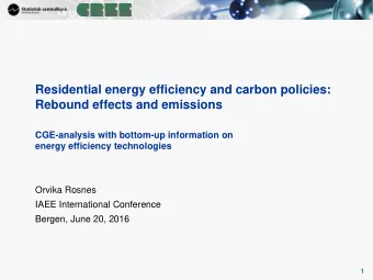 CGE-analysis with bottom-up information on  energy efficiency technologies  Orvika Rosnes  IAEE