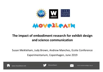The impact of embodiment research for exhibit design  and science communication  Susan Meikleham,