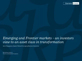 Emerging and Frontier markets  an investors  view to an asset class in transformation  Antti