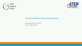 Title of the Presentation  Trends in Emissions from Energy Sector  Date: September 28, 2017  Venue: