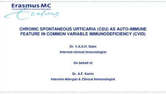 CHRONIC SPONTANEOUS URTICARIA (CSU) AS AUTO-IMMUNE  FEATURE IN COMMON VARIABLE IMMUNODEFICIENCY