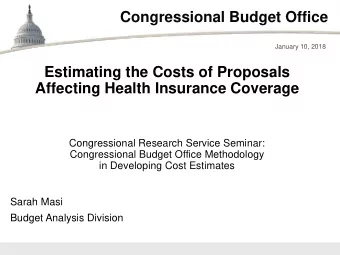 Congressional Budget Office  January 10, 2018  Estimating the Costs of Proposals  Affecting Health