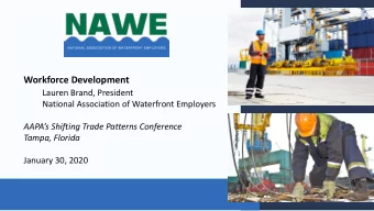 Workforce Development  Lauren Brand, President  National Association of Waterfront Employers