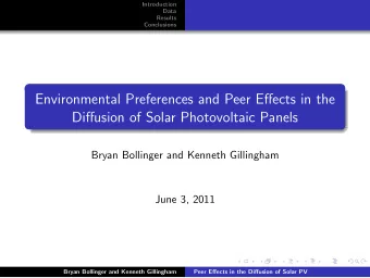 Environmental Preferences and Peer Effects in the  Diffusion of Solar Photovoltaic Panels  Bryan