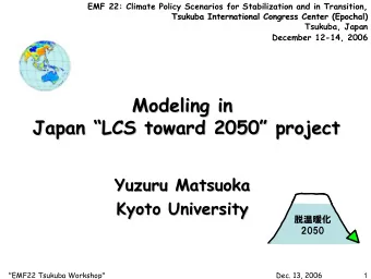 Modeling in  Modeling in  Japan   LCS toward 2050  LCS toward 2050   project  project
