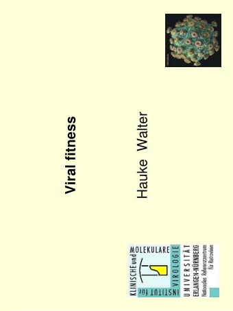 Hauke  Walter  Viral fitness  Terminological problems   What is viral fitness?  The virus adapts