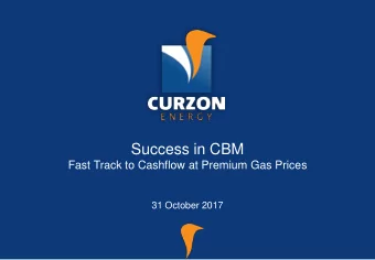 Success in CBM  Fast Track to Cashflow at Premium Gas Prices  31 October 2017  Important Notice  By