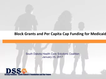 South Dakota Department of  Block Grants and Per Capita Cap Funding for Medicaid  Social Services