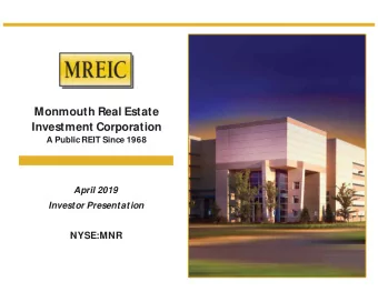 Monmouth Real Estate  Investment Corporation  A Public REIT Since 1968  April 2019  Investor