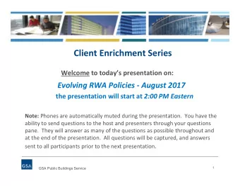 Client Enrichment Series Welcome to todays presentation on: Evolving RWA Policies  August