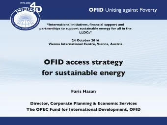 OFID access strategy  for sustainable energy  Faris Hasan  Director, Corporate Planning &amp;