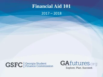 Financial Aid 101 2017  2018  Agenda  GAfutures.org  Basic Information  Federal