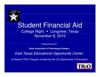 Student Financial Aid  Student Financial Aid College Night  Longview, Texas  November 8, 2010