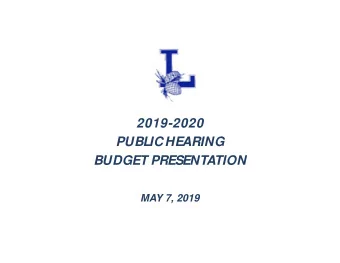 2019-2020  PUBLIC HEARING  BUDGET PRESENTATION  MAY 7, 2019  CHANGES FROM  INTRODUCED BUDGET