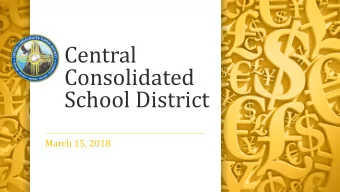 Central  Consolidated  School District  March 15, 2018  Fiscal Year 17-18 and Fiscal Year 18-19  FY