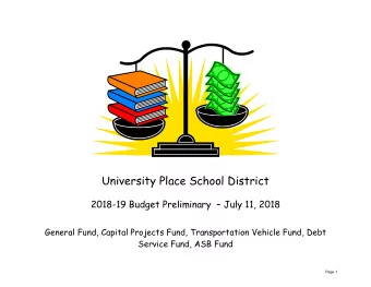 University Place School District 2018-19 Budget Preliminary  July 11, 2018  General Fund,