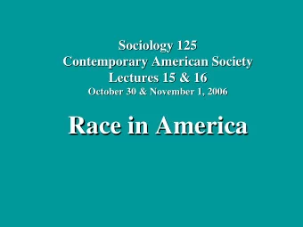 Race in America  Race in America  I. Introductory Remarks  I. Introductory Remarks  1. What is